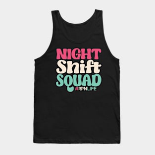 Night Shift Squad #RPNLIFE - Gift for Registered Practical Nurses Tank Top